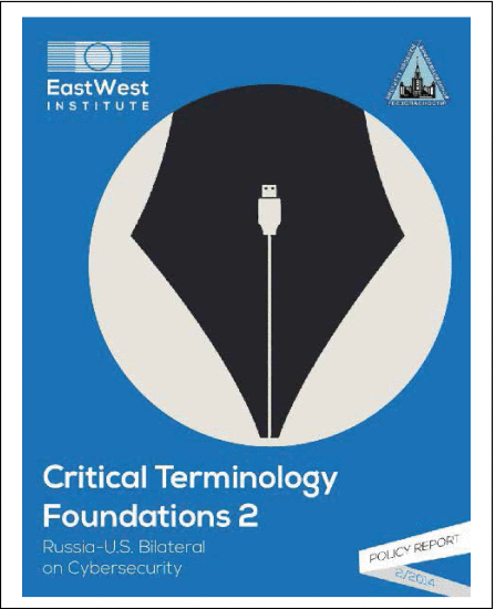 FIGURE 1. - Cover of the East West Institute’s Russia–U.S. Bilateral on Cybersecurity report titled Critical Terminology Foundations 2.