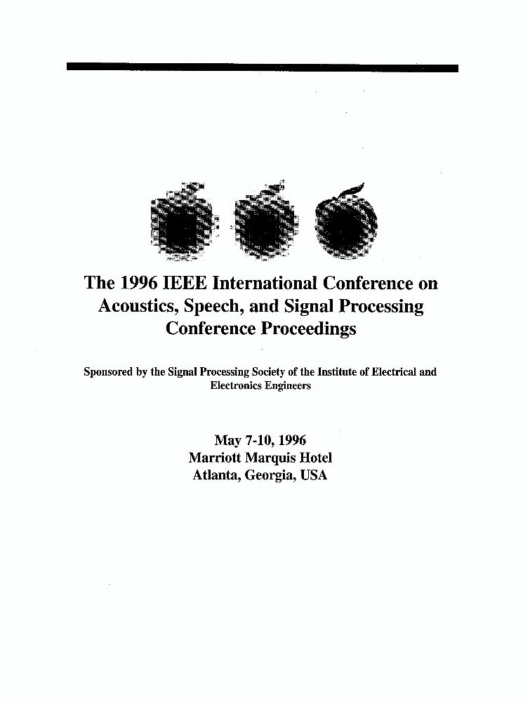 The 1996 IEEE International Conference on Acoustics, Speech, and Signal