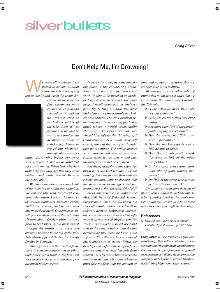 Silver bullets Don't help me, I'm drowning! IEEE Journals